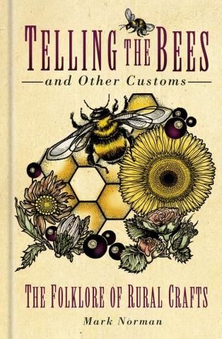 Cover of Telling the Bees and Other Customs: The Folklore of Rural Crafts